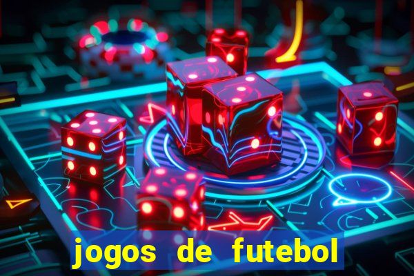 jogos de futebol com dinheiro infinito